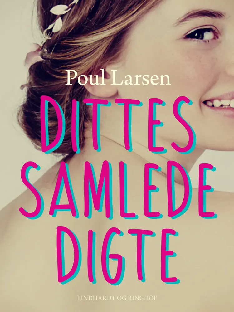 Dittes samlede digte af Poul Larsen