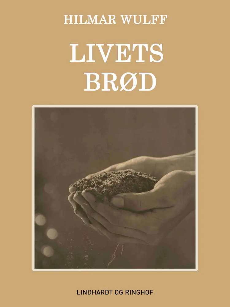 Livets brød af Hilmar Wulff