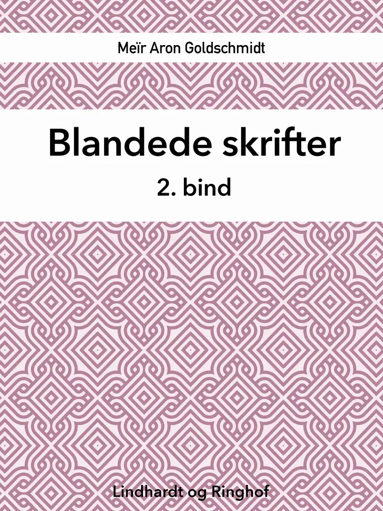 Blandede skrifter. 2. bind af Meïr Aron Goldschmidt