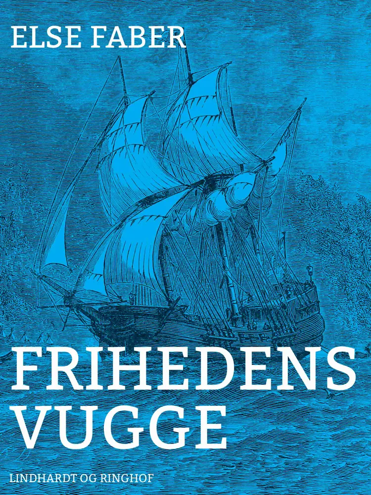 Frihedens vugge af Else Faber