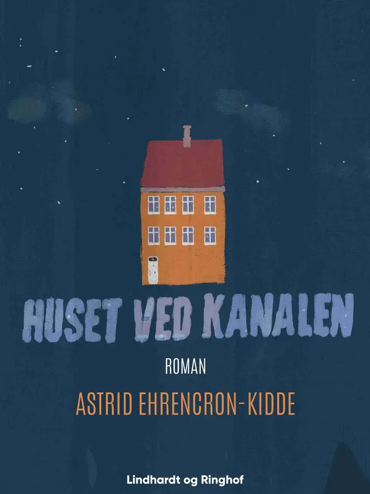Huset ved kanalen af Astrid Ehrencron-Kidde