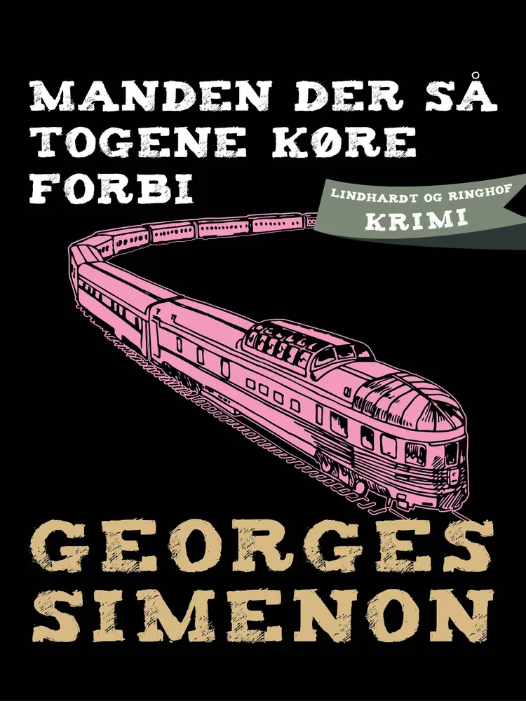 Manden der så togene køre forbi af Georges Simenon