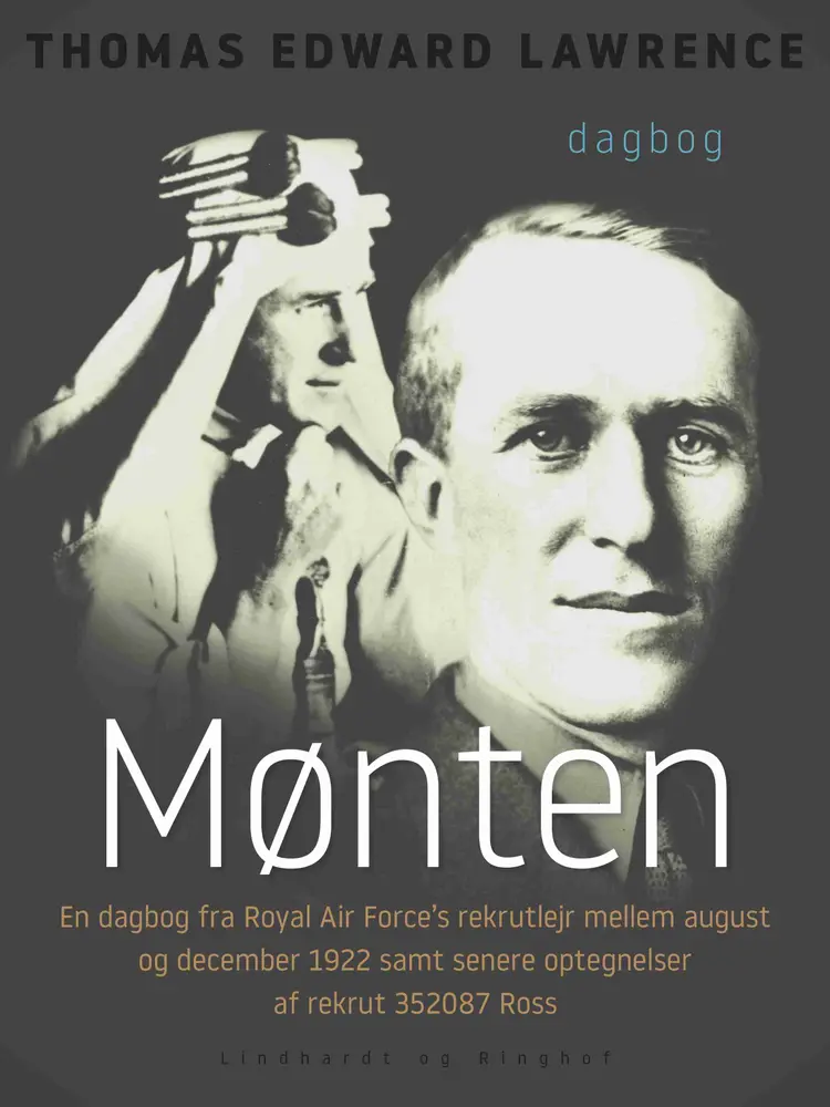 Mønten. En dagbog fra Royal Air Force's rekrutlejr mellem august og december 1922 samt senere optegnelser af rekrut 352087 Ro af Thomas Edward Lawrence