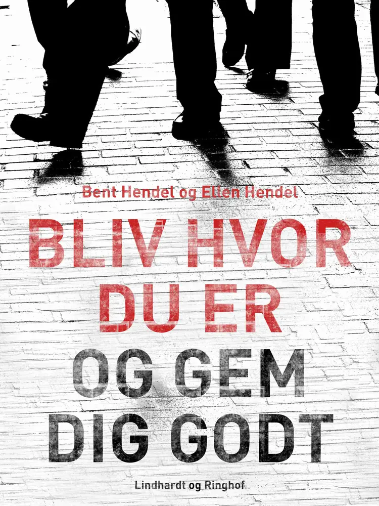 Bliv hvor du er og gem dig godt af Ellen Hendel
