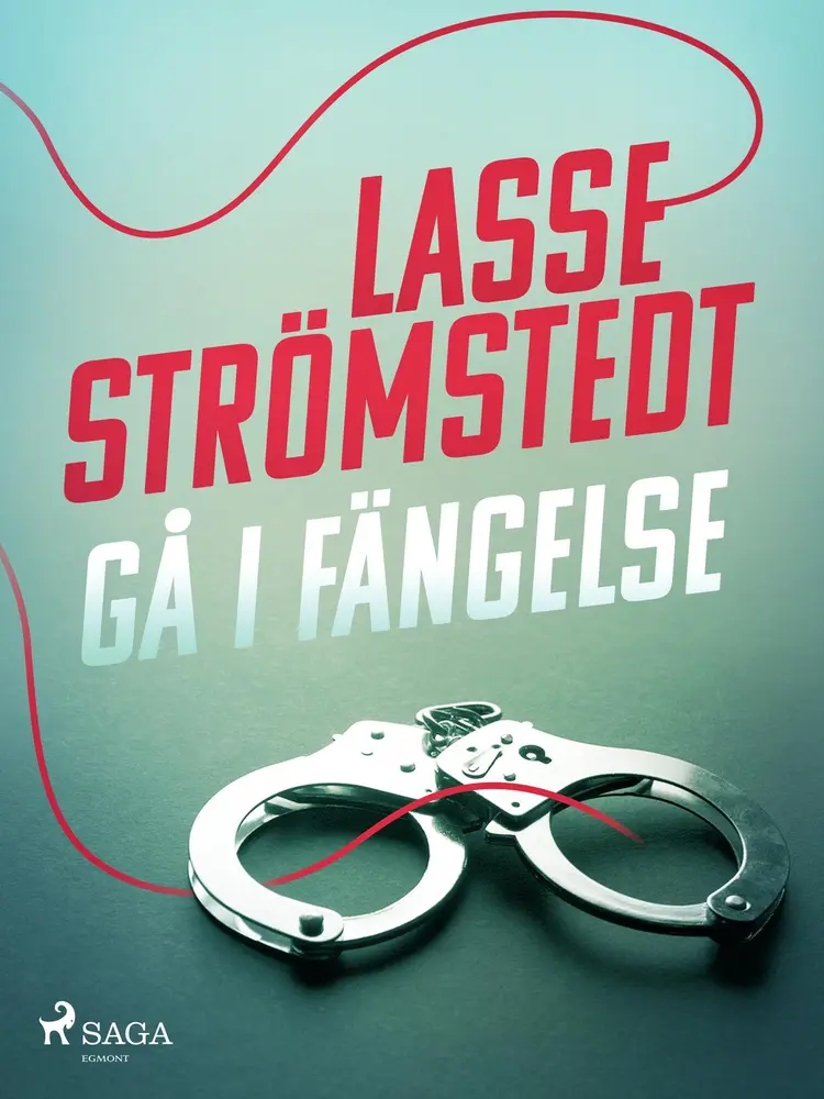 Gå i fängelse af Lasse Strömstedt