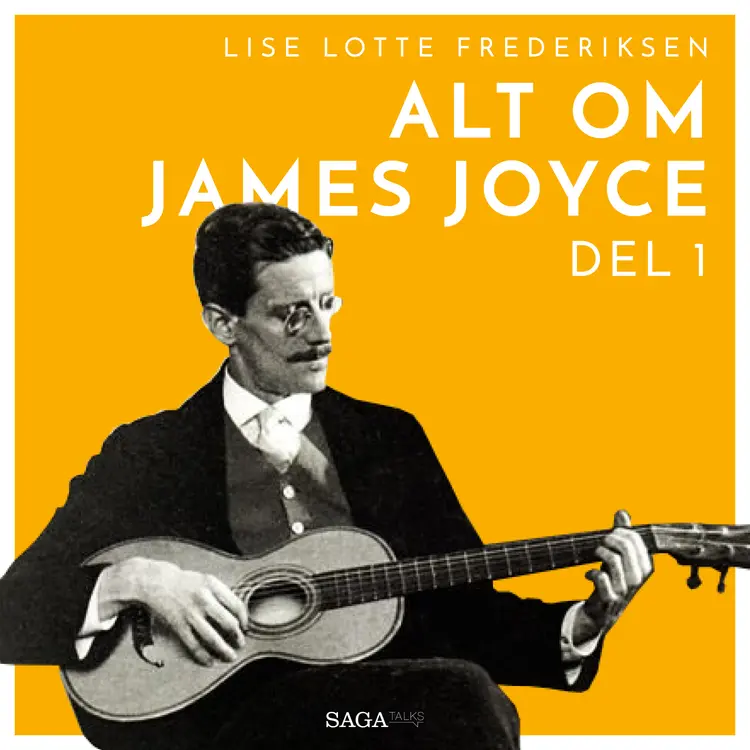 Alt om James Joyce - del 1 af Lise Lotte Frederiksen