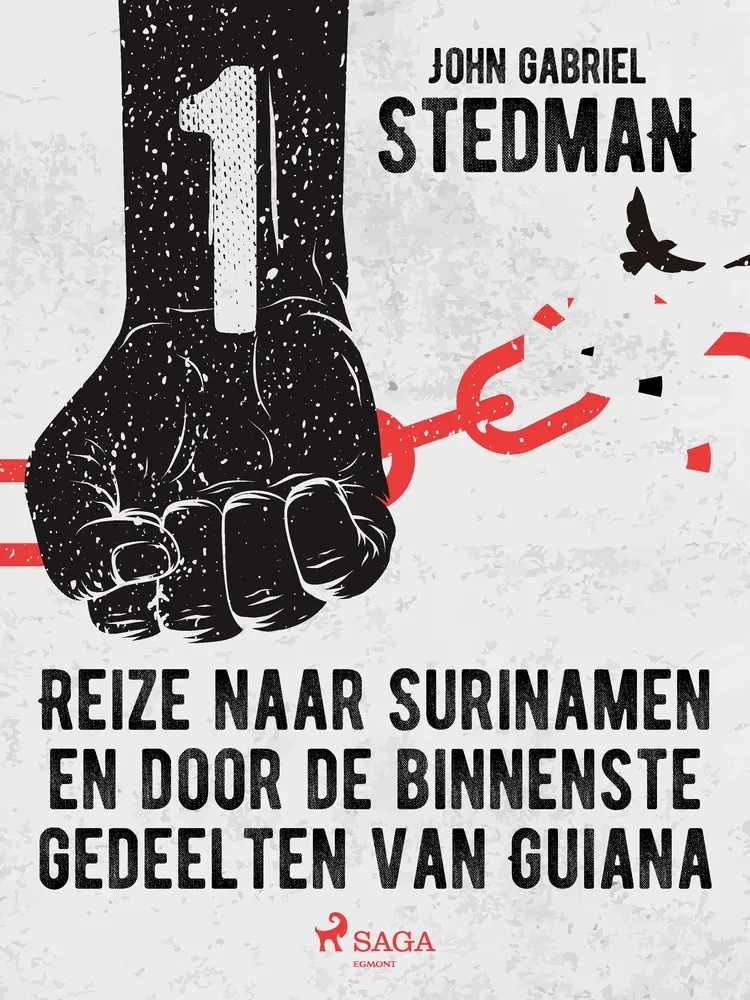 Reize naar Surinamen en door de binnenste gedeelten van Guiana 1 af John Gabriel Stedman