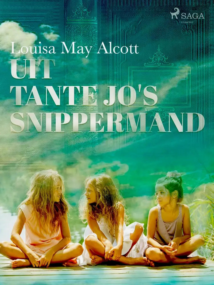 Uit tante Jo s snippermand af Louisa May Alcott