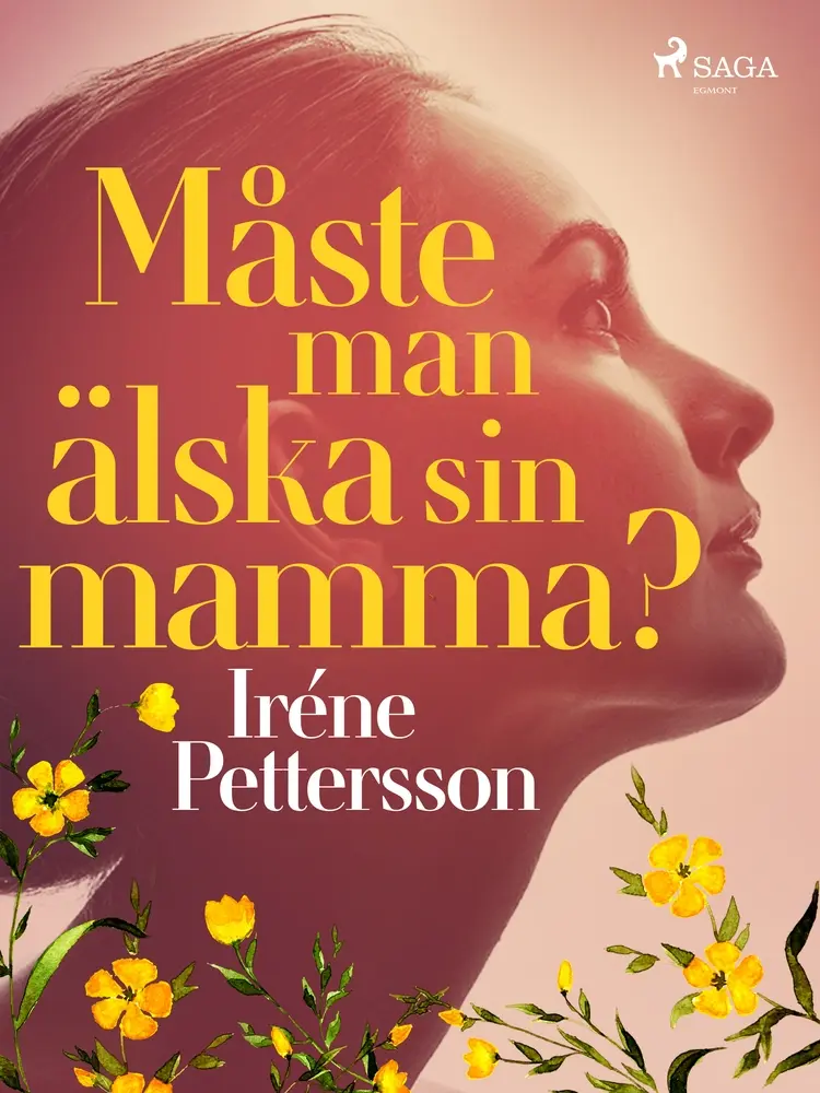 Måste man älska sin mamma? af Iréne Pettersson