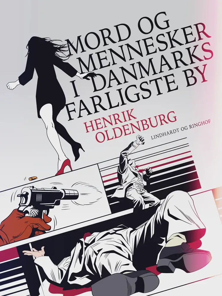 Mord og mennesker i Danmarks farligste by af Henrik Oldenburg