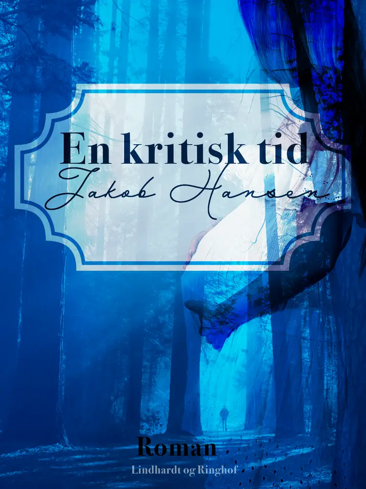 En kritisk tid af Jakob Hansen
