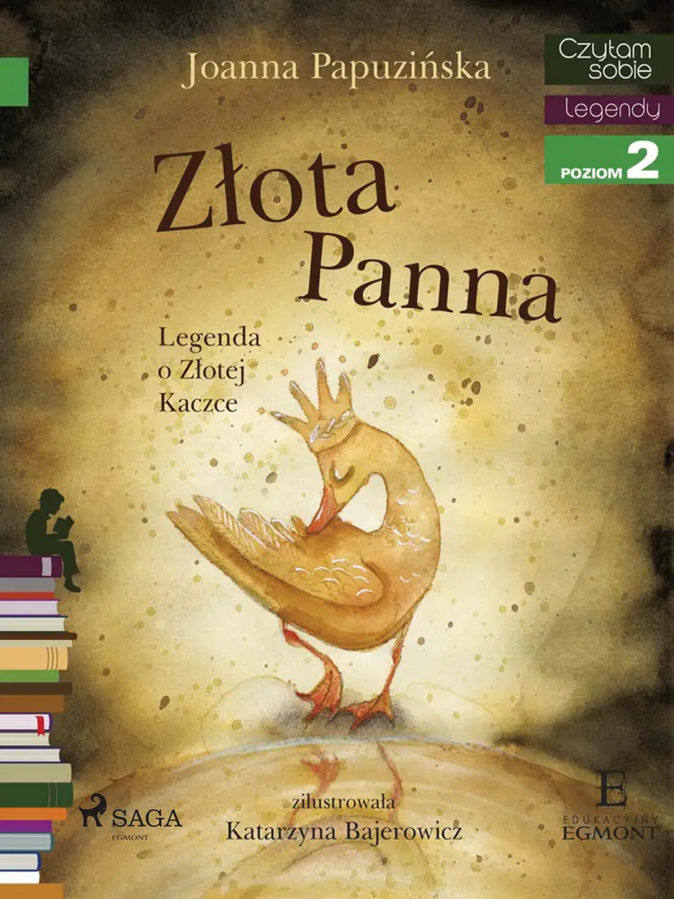 Złota panna - Legenda o Złotej Kaczce af Joanna Papuzińska