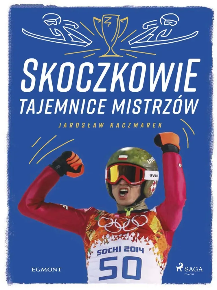Skoczkowie - Tajemnice mistrzów af Jarosław Kaczmarek