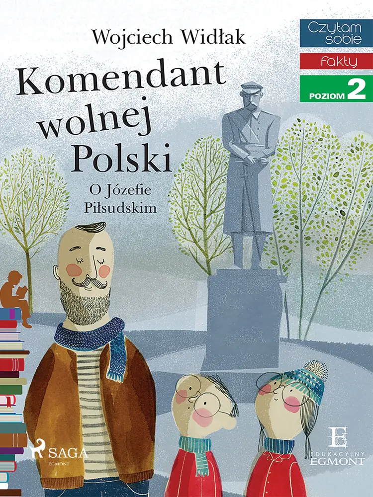 Komendant Wolnej Polski - O Józefie Piłsudskim af Wojciech Widłak