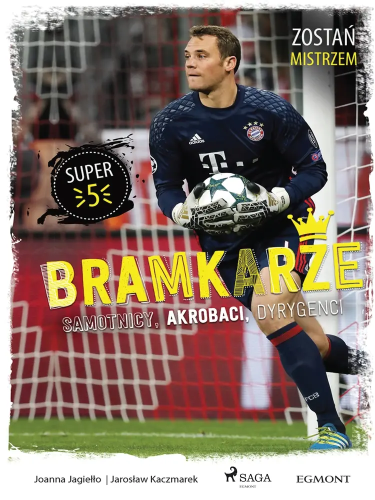 Bramkarze - Samotnicy, akrobaci, dyrygenci af Joanna Jagiełło