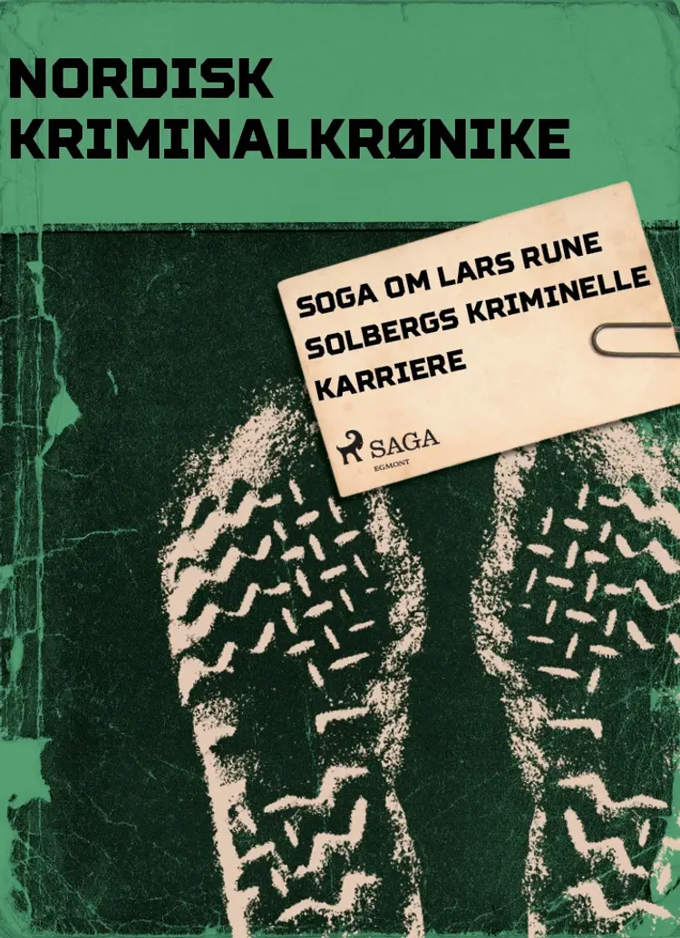 Soga om Lars Rune Solbergs kriminelle karriere af - Diverse