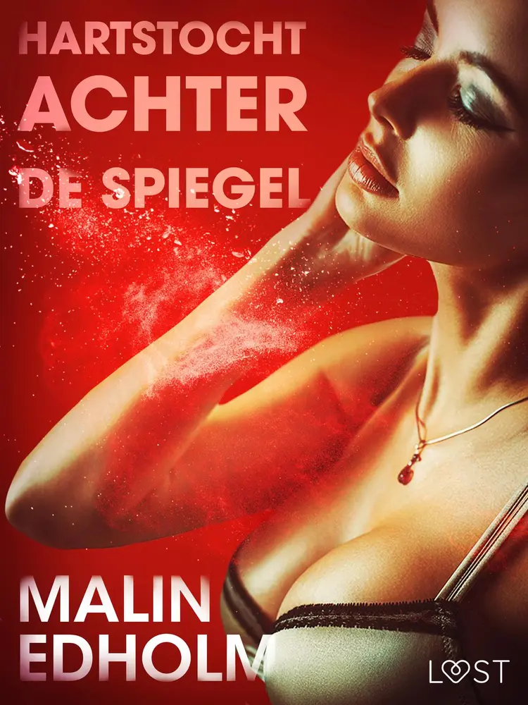 Hartstocht achter de spiegel - erotisch verhaal af Malin Edholm