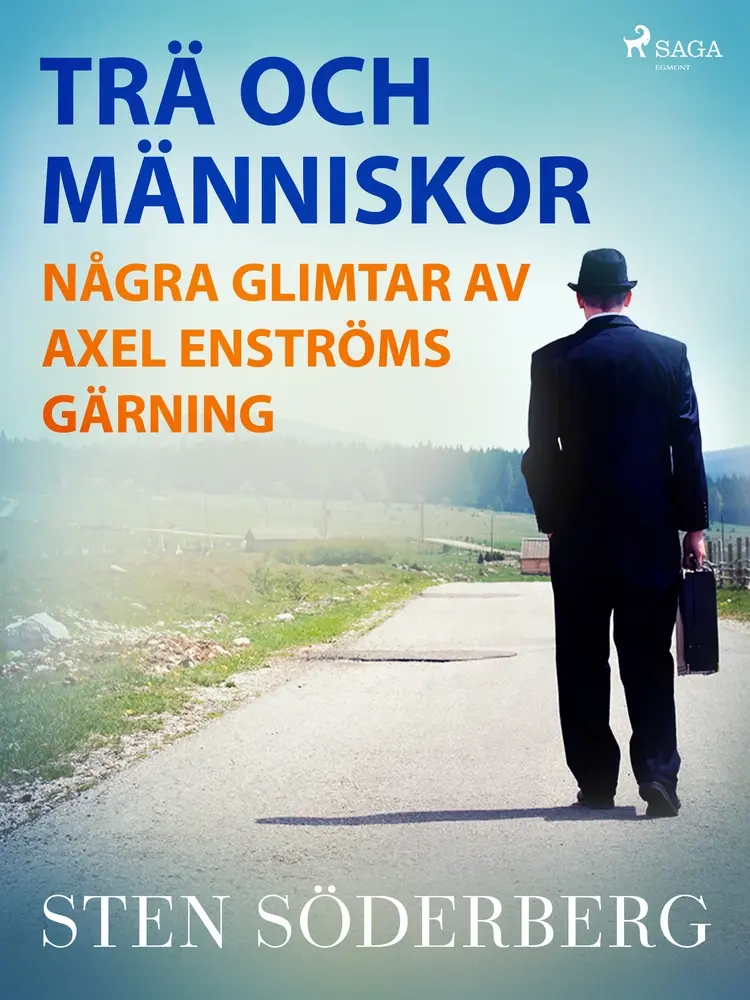 Trä och människor : några glimtar av Axel Enströms gärning af Sten Söderberg