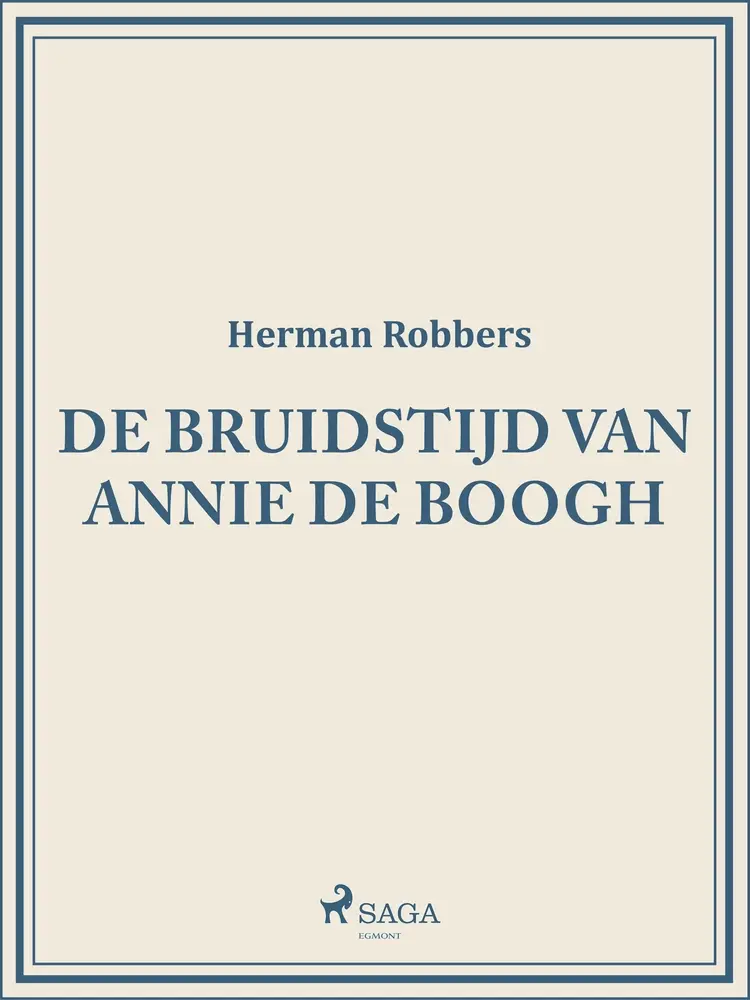 De bruidstijd van Annie de Boogh af Herman Robbers