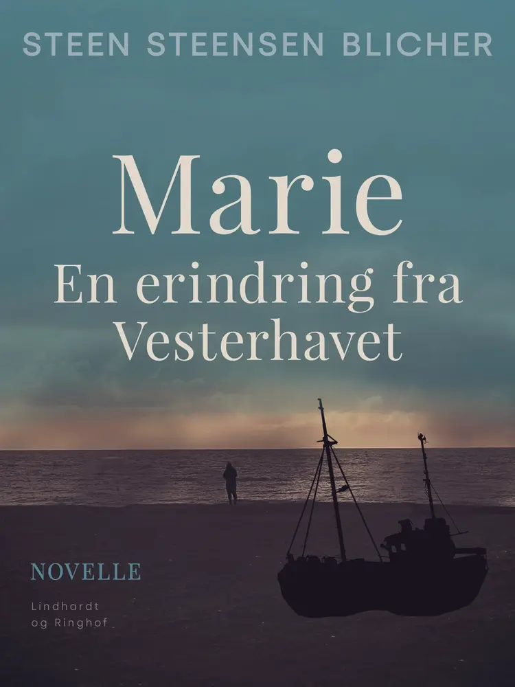 Marie. En erindring fra Vesterhavet af Steen Steensen Blicher