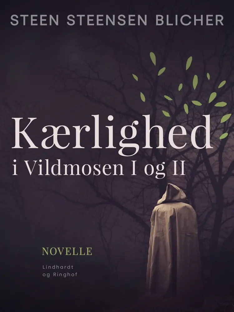 Kærlighed i Vildmosen I og II af Steen Steensen Blicher