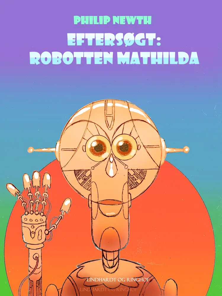 Eftersøgt: Robotten Matilda af Philip Newth