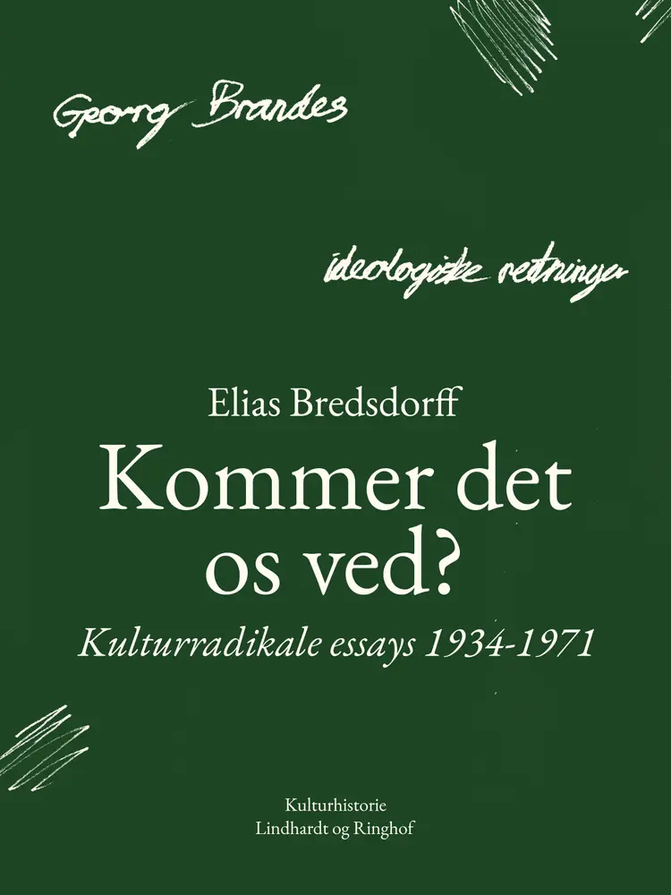 Kommer det os ved? Kulturradikale essays 1934-1971 af Elias Bredsdorff
