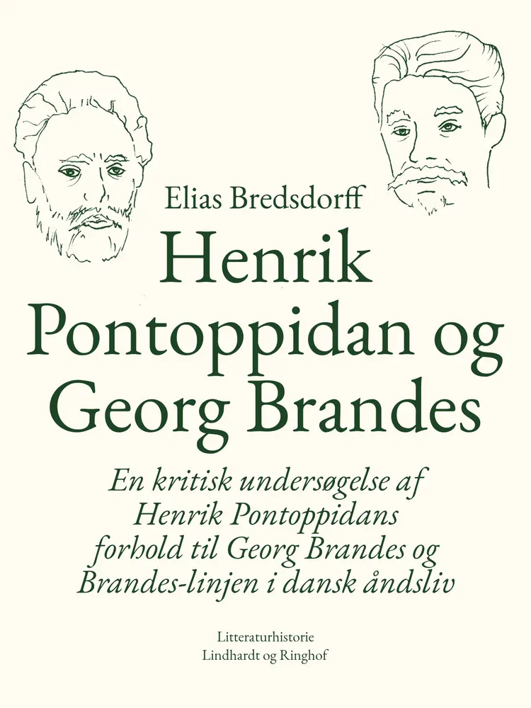 Henrik Pontoppidan og Georg Brandes. En kritisk undersøgelse af Henrik Pontoppidans forhold til Georg Brandes og Brandes-linjen i dansk åndsliv af Elias Bredsdorff