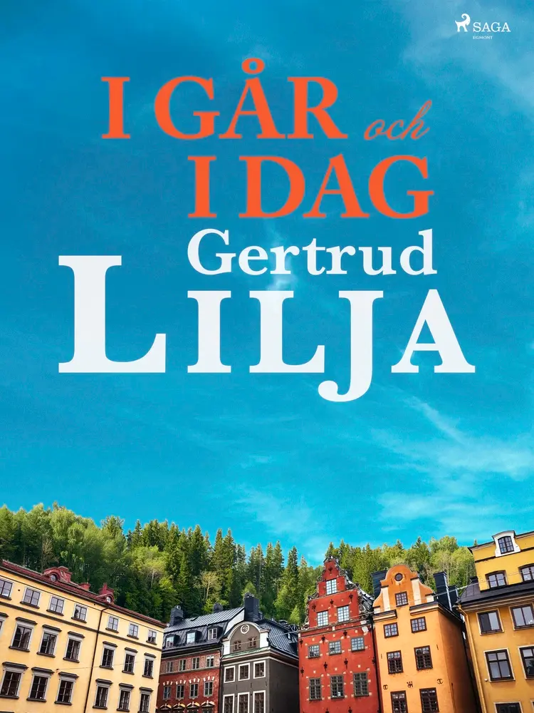 I går och i dag af Gertrud Lilja