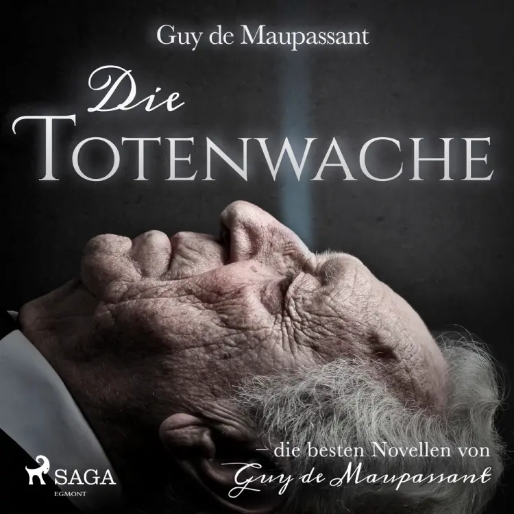Die Totenwache - die besten Novellen von Guy de Maupassant af Guy De Maupassant