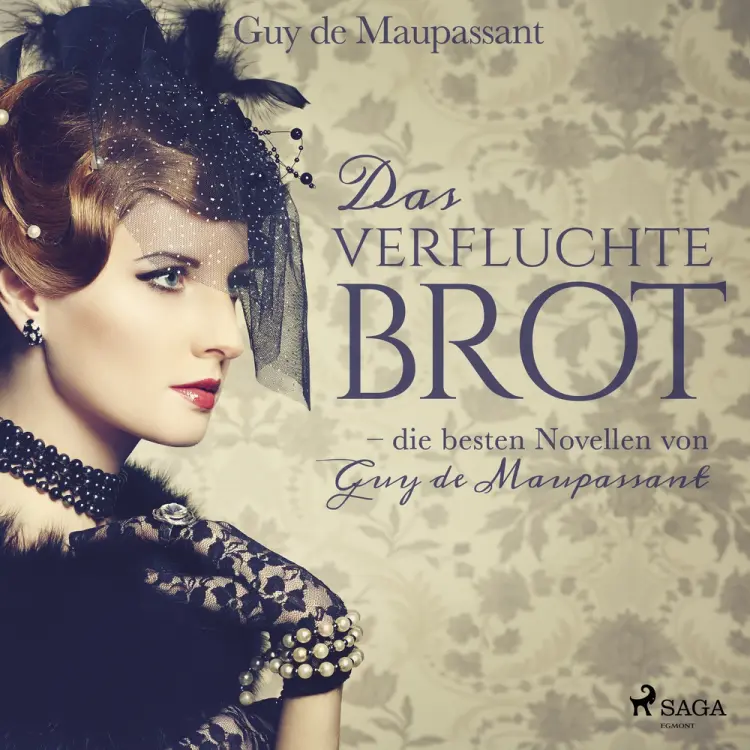 Das verfluchte Brot - die besten Novellen von Guy de Maupassant af Guy De Maupassant