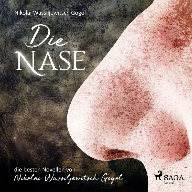 Die Nase - die besten Novellen von Nikolai Wassiljewitsch Gogol af Nikolaj Gogol