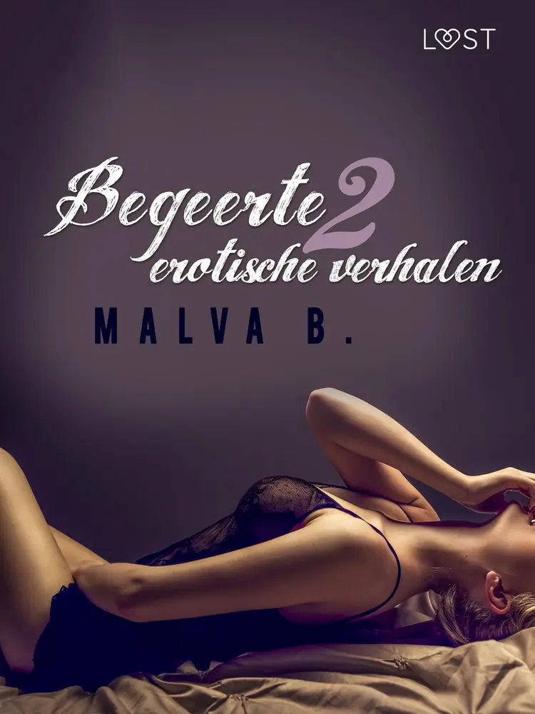 Begeerte 2 - erotisch verhaal af Malva B