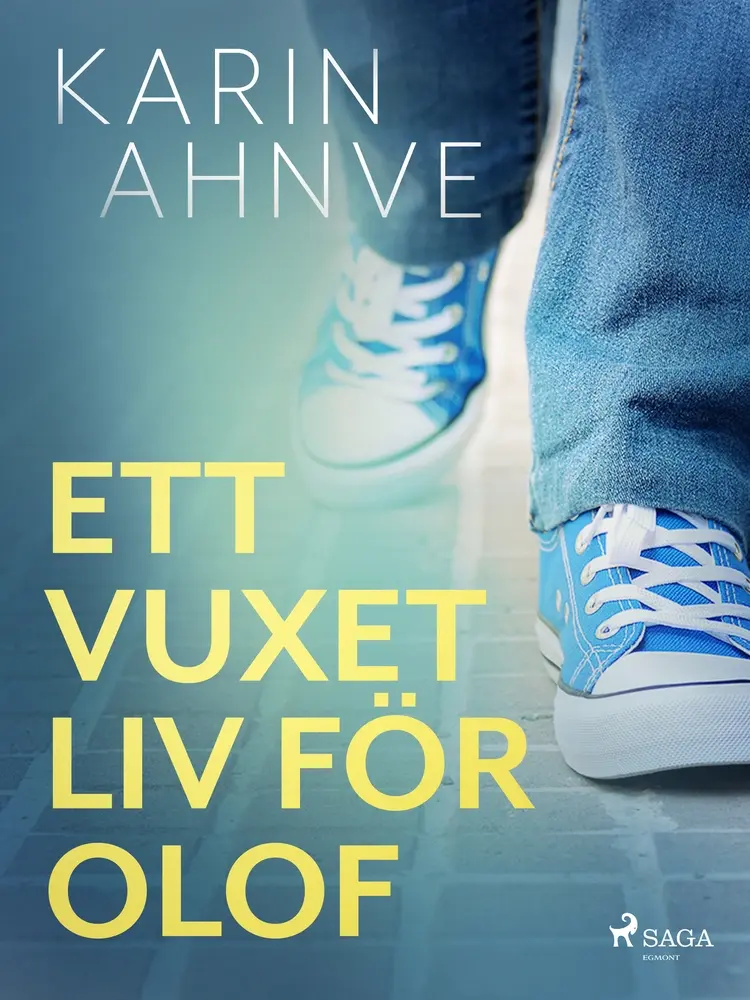 Ett vuxet liv för Olof af Karin Ahnve