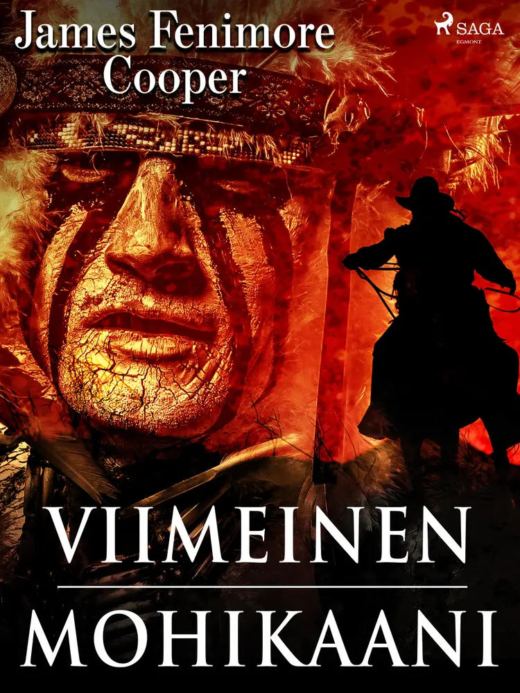 Viimeinen mohikaani: Kertomus vuodelta 1757 af J. F. Cooper