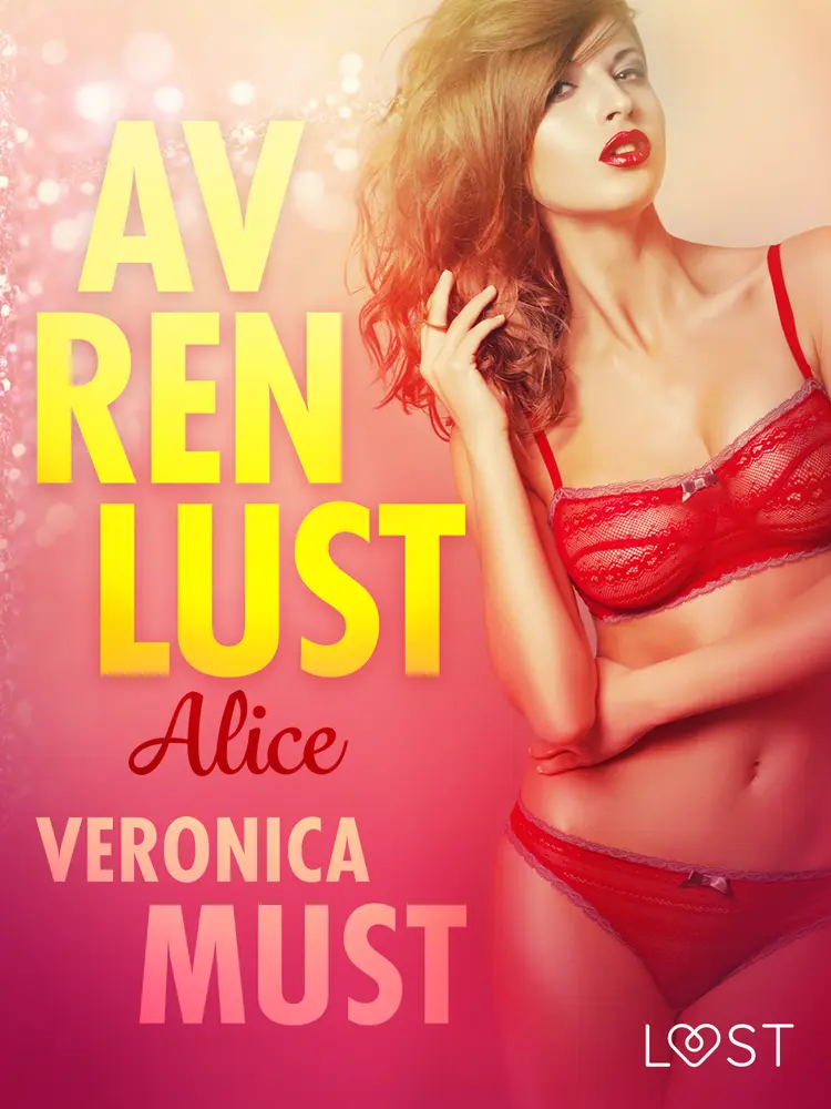 Av ren lust: Alice af Veronica Must