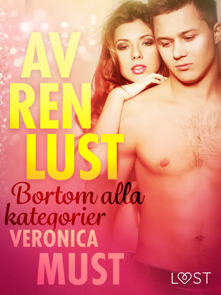 Av ren lust: Bortom alla kategorier af Veronica Must