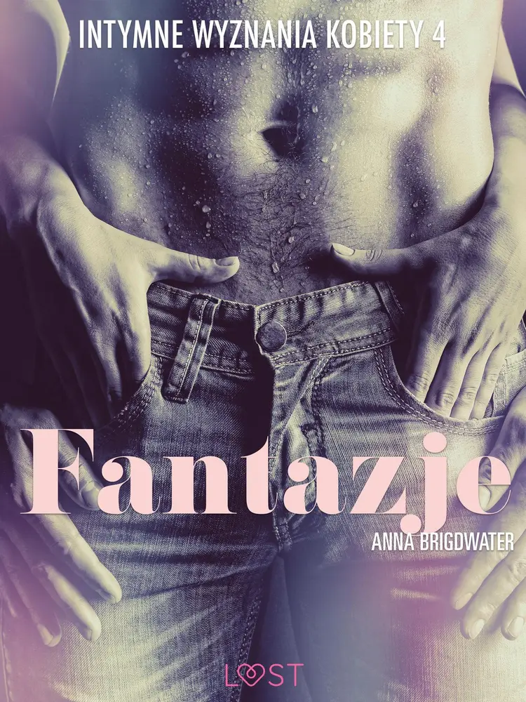 Fantazje - Intymne wyznania kobiety 4 af Anna Bridgwater