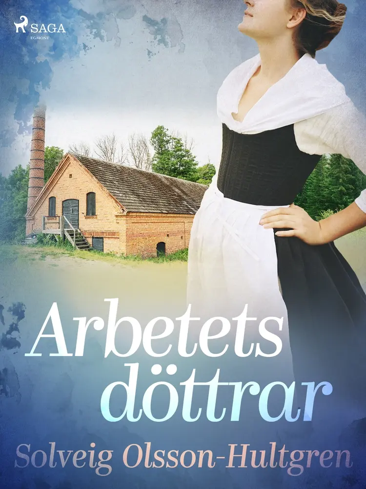 Arbetets döttrar af Solveig Olsson Hultgren