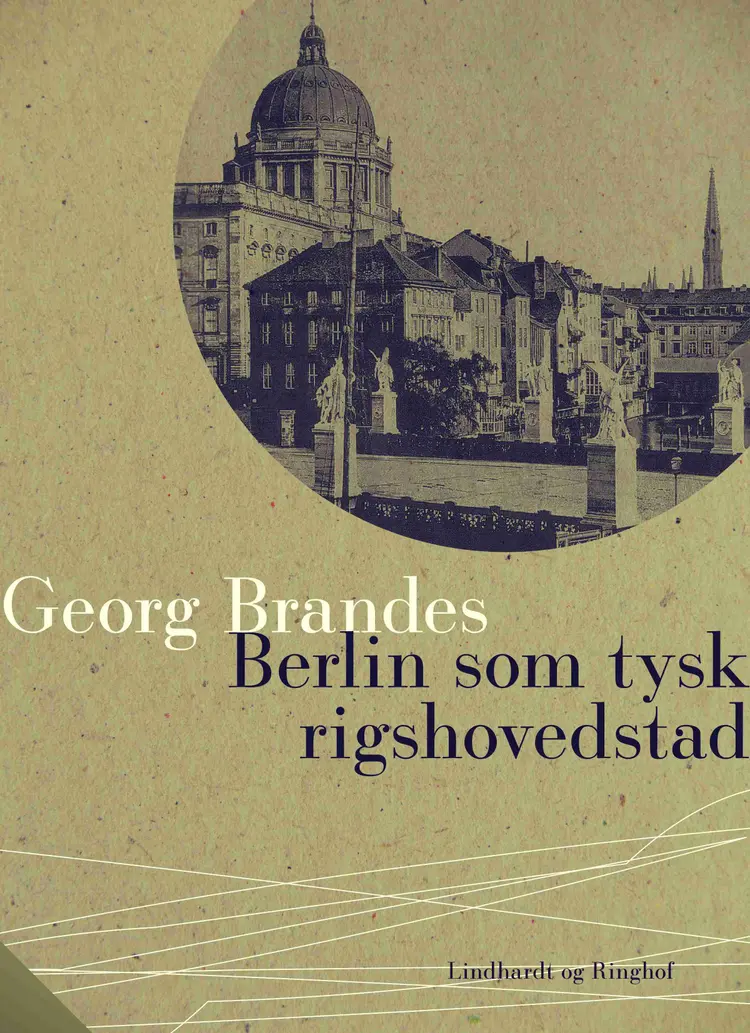 Berlin som tysk rigshovedstad af Georg Brandes