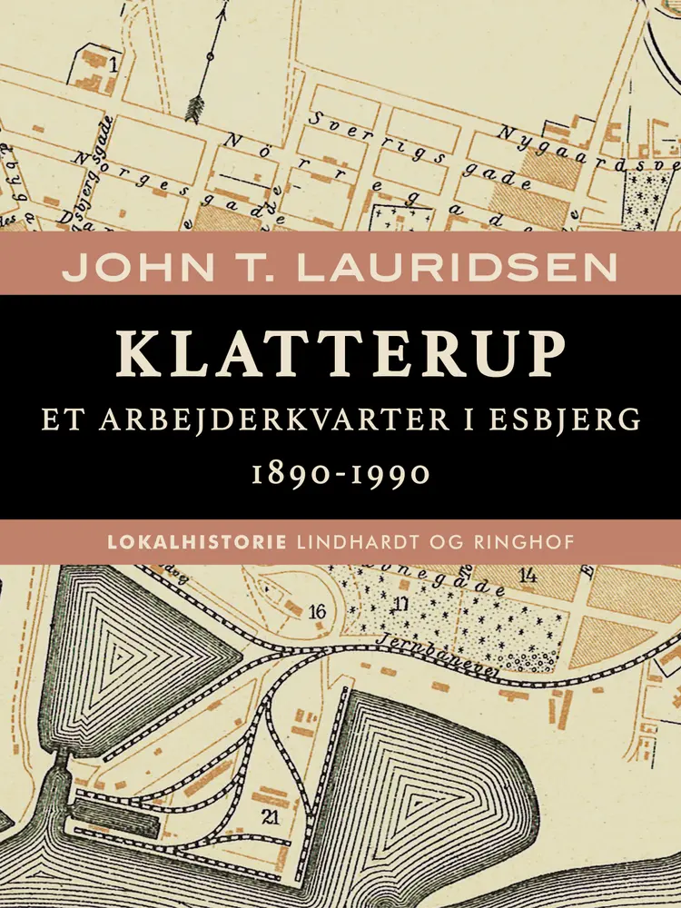 Klatterup. Et arbejderkvarter i Esbjerg 1890-1990 af John T. Lauridsen