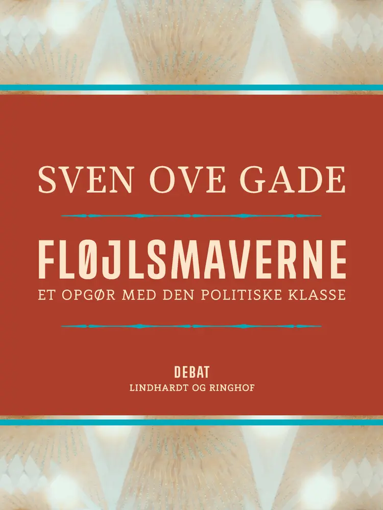 Fløjlsmaverne. Et opgør med den politiske klasse af Sven Ove Gade