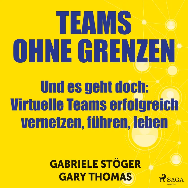 Teams ohne Grenzen - Und es geht doch: Virtuelle Teams erfolgreich vernetzen, führen, leben af Gary Thomas