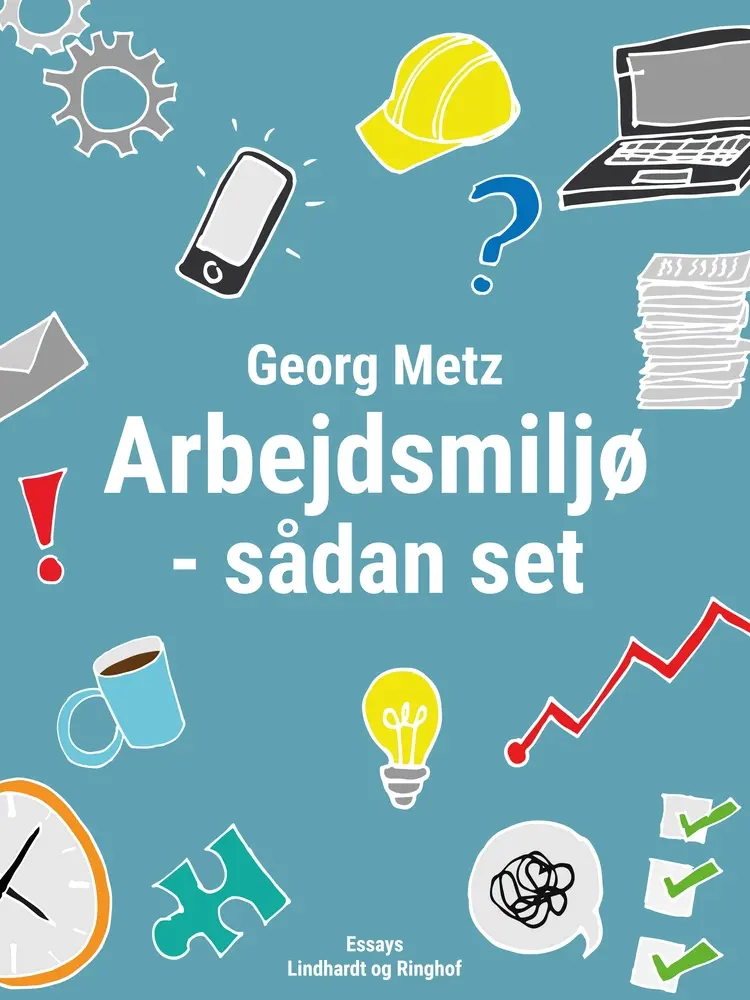 Arbejdsmiljø - sådan set af Georg Metz