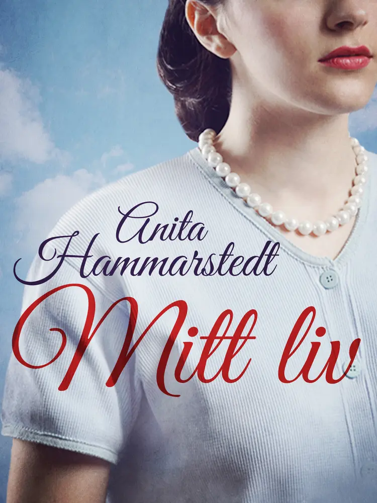 Mitt liv af Anita Hammarstedt