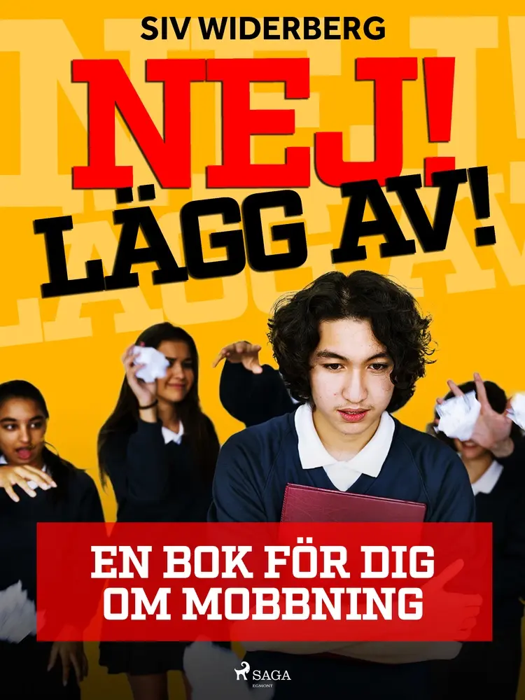 Nej! Lägg av! : en bok för dig om mobbning af Siv Widerberg
