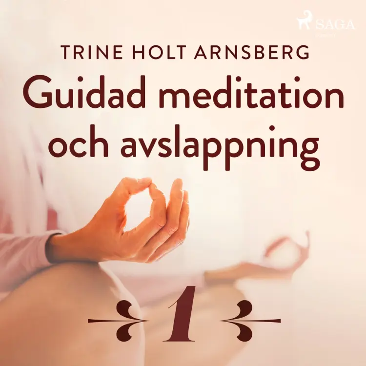 Guidad meditation och avslappning - Del 1 af Trine Holt Arnsberg