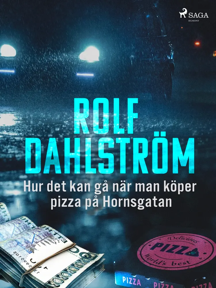 Hur det kan gå när man köper pizza på Hornsgatan af Rolf Dahlström