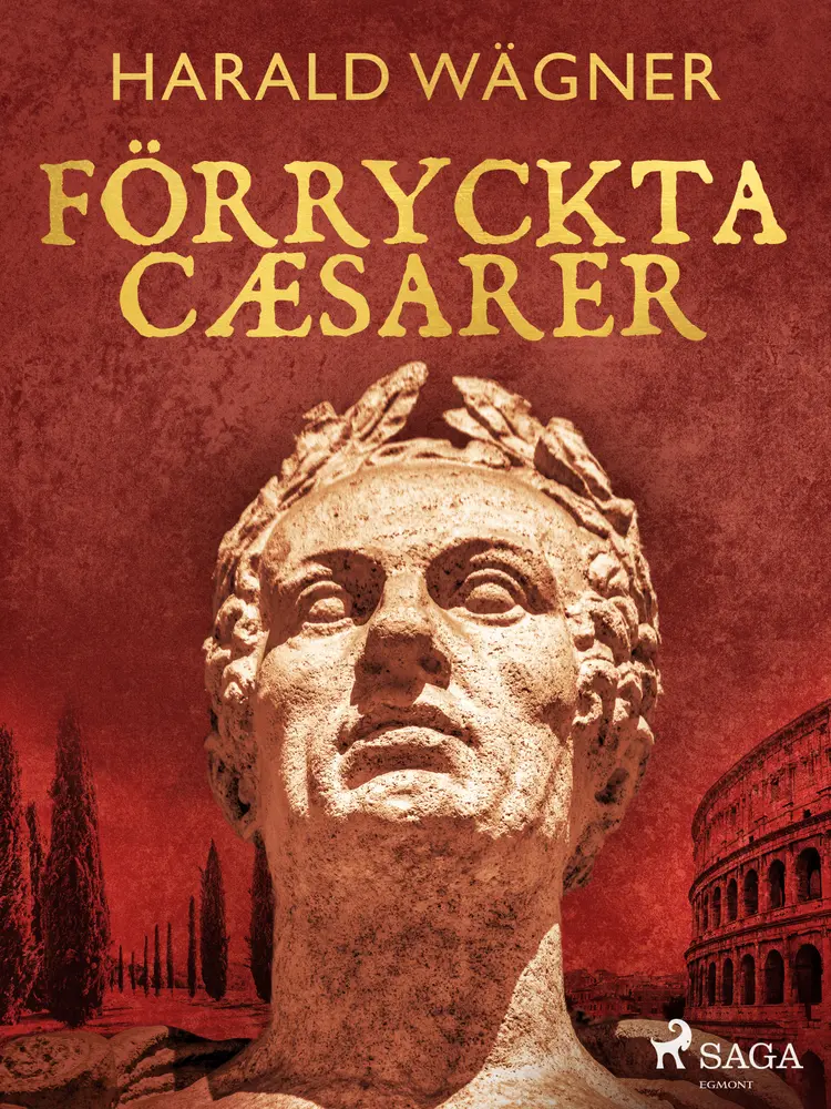 Förryckta cæsarer af Harald Wägner
