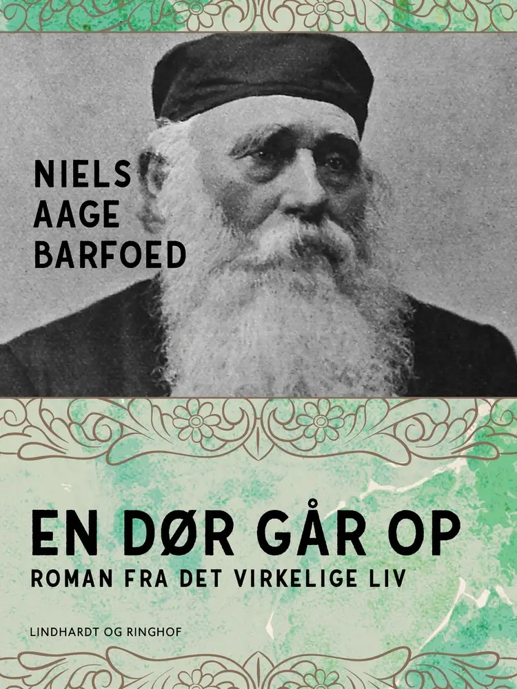 En Dør går op - Roman fra det virkelige Liv af Niels Aage Barfoed